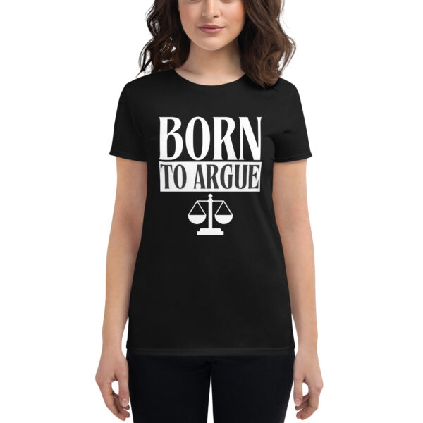 Born To Argue Women's Black Tee